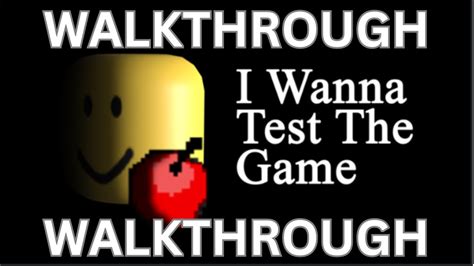 i wanna test the game walkthrough|i wanna test the game controls.